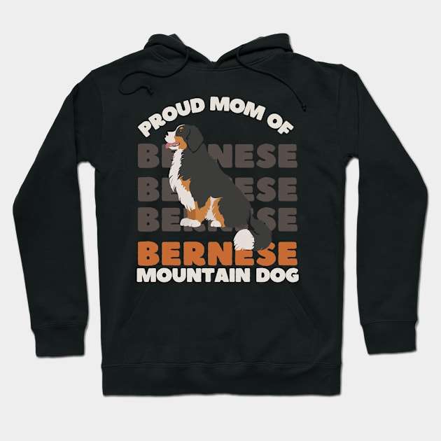 Proud mom of Bernese Mountain Dog Life is better with my dogs Dogs I love all the dogs Hoodie by BoogieCreates